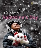 Holidays Around the World: Celebrate Valentine's Day With Love, Cards, and Candy 2007 9781426302138 Front Cover