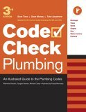 Code Check Plumbing An Illustrated Guide to the Plumbing Codes 3rd 2006 9781561588138 Front Cover