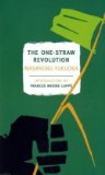 One-Straw Revolution An Introduction to Natural Farming