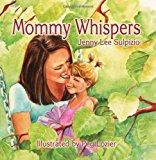 Mommy Whispers 2010 9781609200138 Front Cover