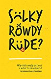 Sulky, Rowdy, Rude? Why Kids Really Act Out and What to Do about It  9781785922138 Front Cover