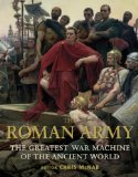 Roman Army The Greatest War Machine of the Ancient World 2012 9781849088138 Front Cover