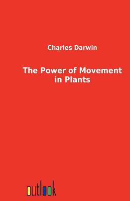 Power of Movement in Plants 2012 9783864034138 Front Cover