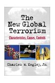 New Global Terrorism Characteristics, Causes, Controls cover art