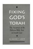 Fixing God's Torah The Accuracy of the Hebrew Bible Text in Jewish Law 2001 9780195141139 Front Cover