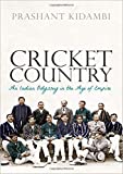 Cricket Country An Indian Odyssey in the Age of Empire  9780198843139 Front Cover