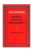 What Is Political Philosophy? and Other Studies 