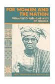 For Women and the Nation Funmilayo Ransome-Kuti of Nigeria cover art