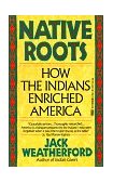 Native Roots How the Indians Enriched America cover art