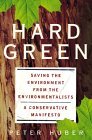 Hard Green Saving the Environment from the Environmentalists a Conservative Manifesto cover art