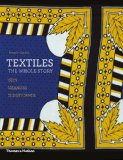 Textiles: the Whole Story Uses ï¿½ Meanings ï¿½ Significance cover art