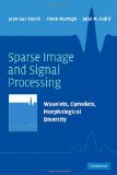 Sparse Image and Signal Processing Wavelets, Curvelets, Morphological Diversity  9780521119139 Front Cover
