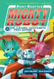 Ricky Ricotta's Mighty Robot vs. the Jurassic Jackrabbits from Jupiter (Ricky Ricotta's Mighty Robot #5)  9780545630139 Front Cover