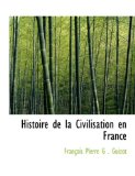 Histoire De La Civilisation En France: 2008 9780554582139 Front Cover