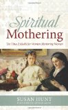 Spiritual Mothering The Titus 2 Model for Women Mentoring Women cover art