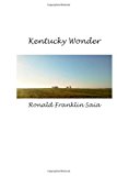 Kentucky Wonder Kentucky Wonder Is about the Wonder of Kentucky 2013 9781492124139 Front Cover