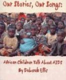 Our Stories, Our Songs African Children Talk about AIDS 2005 9781550419139 Front Cover