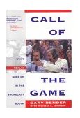Call of the Game What Really Goes on in the Broadcast Booth 2003 9781566250139 Front Cover