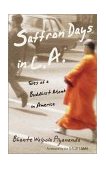 Saffron Days in L. A. Tales of a Buddhist Monk in America 2001 9781570628139 Front Cover