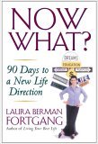 Now What? 90 Days to a New Life Direction 2005 9781585424139 Front Cover