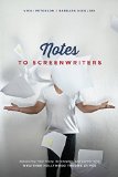 Notes to Screenwriters Advancing Your Story, Screenplay, and Career with Whatever Hollywood Throws at You 2015 9781615932139 Front Cover