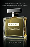 Brand Seduction How Neuroscience Can Help Marketers Build Memorable Brands  9781632650139 Front Cover