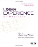 User Experience Re-Mastered Your Guide to Getting the Right Design cover art