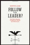 Follow the Leader? How Voters Respond to Politicians&#39; Policies and Performance