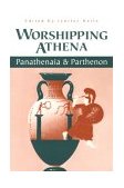 Worshipping Athena Panathenaia and Parthenon 1996 9780299151140 Front Cover