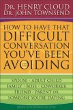 How to Have That Difficult Conversation You've Been Avoiding 2005 9780310267140 Front Cover