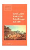 Slavery, Atlantic Trade and the British Economy, 1660-1800  9780521588140 Front Cover