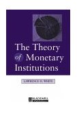 Theory of Monetary Institutions  9780631212140 Front Cover