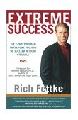 Extreme Success The 7-Part Program That Shows You How to Succeed Without Struggle 2002 9780743223140 Front Cover