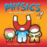 Basher Science: Physics Why Matter Matters!  9780753462140 Front Cover