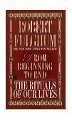 From Beginning to End The Rituals of Our Lives 1996 9780804111140 Front Cover