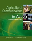Agricultural Communications in Action A Hands-On Approach 2011 9781111317140 Front Cover