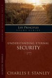 Life Principles Study Series Understanding Eternal Security 2008 9781418528140 Front Cover