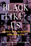 Black Like Us A Century of Lesbian, Gay, and Bisexual African American Fiction cover art
