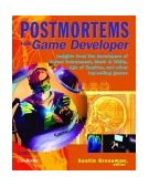 Postmortems from Game Developer Insights from the Developers of Unreal Tournament, Black and White, Age of Empire, and Other Top-Selling Games  9781578202140 Front Cover