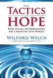 Tactics of Hope: Your Guide to Becoming a Social Entrepreneur 2008 9781601090140 Front Cover