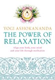 Power of Relaxation Align Your Body, Your Mind, and Your Life Through Meditation  9781780287140 Front Cover