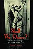 Shall We Dance? The True Story of the Couple Who Taught the World to Dance  9781784180140 Front Cover