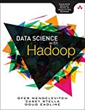 Practical Data Science with Hadoop and Spark Designing and Building Effective Analytics at Scale  9780134024141 Front Cover