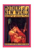Mothers of a New World Maternalist Politics and the Origins of Welfare States  9780415903141 Front Cover