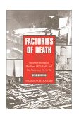 Factories of Death Japanese Biological Warfare, 1932-45 and the American Cover-Up
