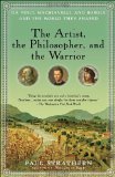 Artist, the Philosopher, and the Warrior Da Vinci, Machiavelli, and Borgia and the World They Shaped 2011 9780553386141 Front Cover