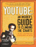 YouTube: an Insider's Guide to Climbing the Charts 2008 9780596521141 Front Cover