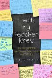 I Wish My Teacher Knew How One Question Can Change Everything for Our Kids  9780738219141 Front Cover