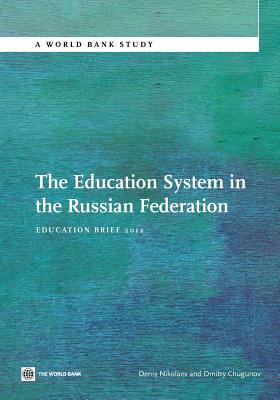 Education System in the Russian Federation Education Brief 2012 2012 9780821395141 Front Cover