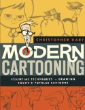 Modern Cartooning Essential Techniques for Drawing Today's Popular Cartoons 2013 9780823007141 Front Cover